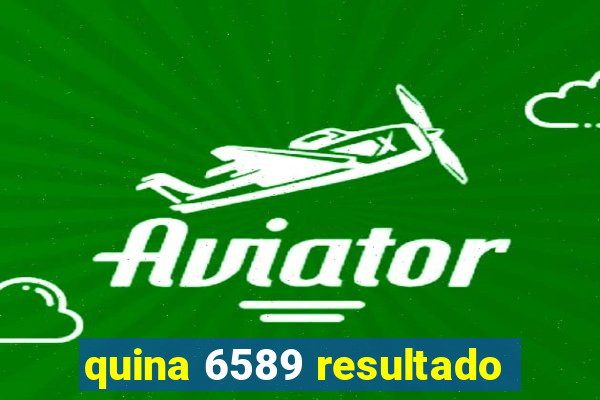 quina 6589 resultado
